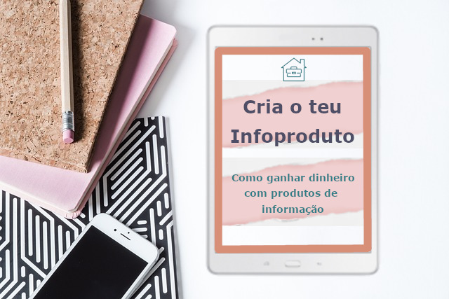 Trabalhar em casa com infoprodutos